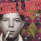 CHUCK E. WEISS –...
